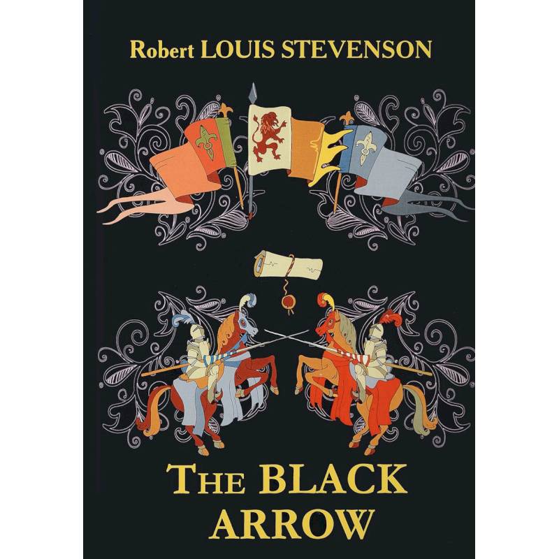 The Black Arrow = Черная стрела: на английском языке