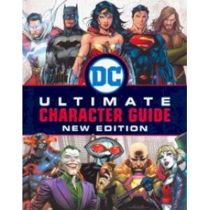 DC Comics Ultimate Character Guide. New Edition