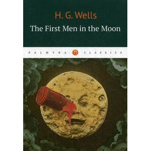 Herbert Wells: The First in the Moon