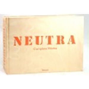 Neutra. Complete Works