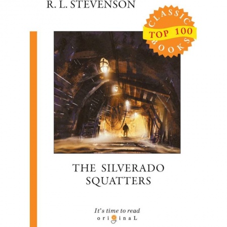 Чтение на английском языке, книга The Silverado Squatters = Поселенцы Силверадо купить по скидке