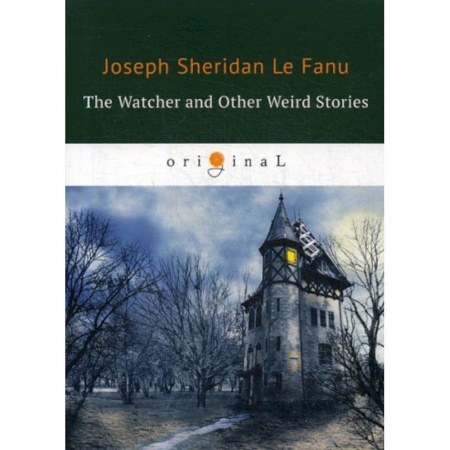 Чтение на английском языке, книга The Watcher and Other Weird Stories купить по скидке