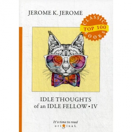 Чтение на английском языке, книга Idle Thoughts of an Idle Fellow IV купить по скидке