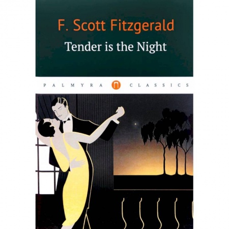 Чтение на английском языке, книга Tender is the Night купить по скидке